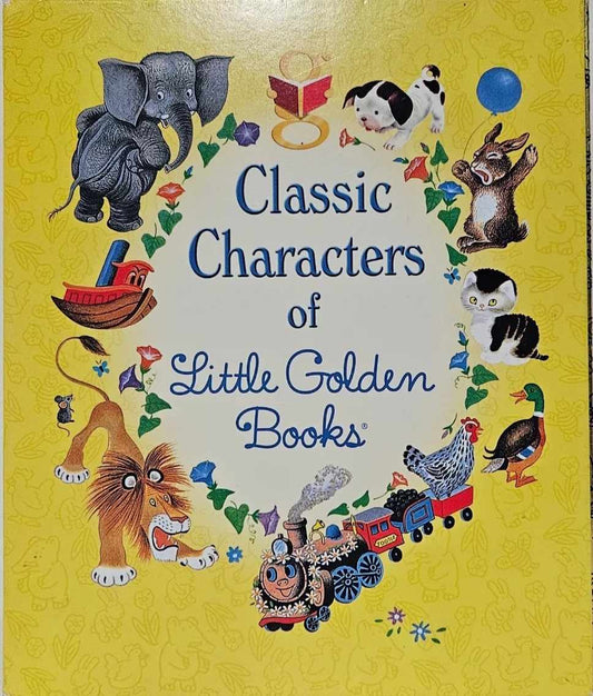 Classic Characters of Little Golden Books: The Poky Little Puppy; Tootle; The...